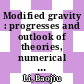 Modified gravity : progresses and outlook of theories, numerical techniques and observational tests [E-Book] /