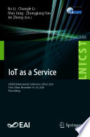 IoT as a Service [E-Book] : 6th EAI International Conference, IoTaaS 2020, Xi'an, China, November 19-20, 2020, Proceedings /