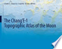 The Chang'E-1 Topographic Atlas of the Moon [E-Book] /