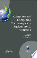 Computer and Computing Technologies in Agriculture II, Volume 1 [E-Book] : The Second IFIP International Conference on Computer and Computing Technologies in Agriculture (CCTA2008), October 18-20, 2008, Beijing, China /