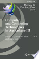 Computer and Computing Technologies in Agriculture III [E-Book] : Third IFIP TC 12 International Conference, CCTA 2009, Beijing, China, October 14-17, 2009, Revised Selected Papers /