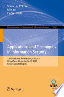 Applications and Techniques in Information Security [E-Book] : 12th International Conference, ATIS 2021, Virtual Event, December 16-17, 2021, Revised Selected Papers /