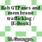 Rab GTPases and membrane trafficking / [E-Book]