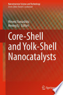 Core-Shell and Yolk-Shell Nanocatalysts [E-Book] /