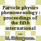 Particle physics phenomenology : proceedings of the fifth  international workshop, Chi-Pen, Taitung, Taiwain [i.e. Taiwan], 8-11, November, 2000 [E-Book] /