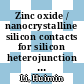 Zinc oxide / nanocrystalline silicon contacts for silicon heterojunction solar cells  /