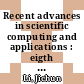 Recent advances in scientific computing and applications : eigth International Conference on Scientific Computing and Applications, April 1-4, 2012, University of Nevada, Las Vegas, Nevada [E-Book] /