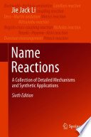 Name Reactions [E-Book] : A Collection of Detailed Mechanisms and Synthetic Applications /