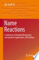 Name Reactions [E-Book] : A Collection of Detailed Mechanisms and Synthetic Applications Fifth Edition /