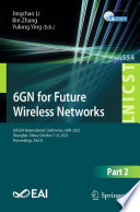 6GN for Future Wireless Networks [E-Book] : 6th EAI International Conference, 6GN 2023, Shanghai, China, October 7-8, 2023, Proceedings, Part II /