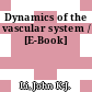 Dynamics of the vascular system / [E-Book]
