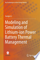 Modeling and Simulation of Lithium-ion Power Battery Thermal Management [E-Book] /
