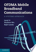 OFDMA mobile broadband communications : a systems approach [E-Book] /