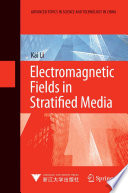 Electromagnetic Fields in Stratified Media [E-Book] /
