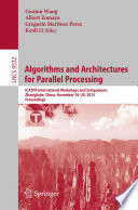 Algorithms and Architectures for Parallel Processing [E-Book] : ICA3PP International Workshops and Symposiums, Zhangjiajie, China, November 18–20, 2015, Proceedings /
