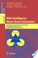 Web Intelligence Meets Brain Informatics [E-Book] : First WICI International Workshop, WImBI 2006, Beijing, China, December 15-16, 2006, Revised Selected and Invited Papers /