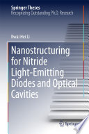 Nanostructuring for Nitride Light-Emitting Diodes and Optical Cavities [E-Book] /
