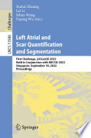Left Atrial and Scar Quantification and Segmentation [E-Book] : First Challenge, LAScarQS 2022, Held in Conjunction with MICCAI 2022, Singapore, September 18, 2022, Proceedings /