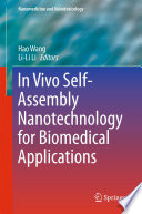 In Vivo Self-Assembly Nanotechnology for Biomedical Applications [E-Book] /