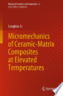 Micromechanics of Ceramic-Matrix Composites at Elevated Temperatures [E-Book] /