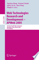 Web Technologies Research and Development - APWeb 2005 [E-Book] / 7th Asia-Pacific Web Conference, Shanghai, China, March 29 - April 1, 2005, Proceedings