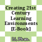 Creating 21st Century Learning Environments [E-Book] /