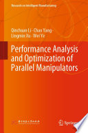 Performance Analysis and Optimization of Parallel Manipulators [E-Book] /