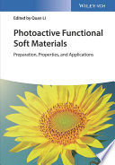 Photoactive functional soft materials : preparation, properties, and applications [E-Book] /