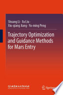 Trajectory Optimization and Guidance Methods for Mars Entry [E-Book] /