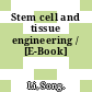Stem cell and tissue engineering / [E-Book]