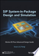 SiP-system in package design and simulation : MentorGraphics Expedition Enterprise Flow advanced design guide [E-Book] /