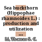 Sea buckthorn (Hippophae rhamnoides L.) : production and utilization [E-Book] /