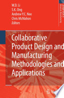 Collaborative Product Design and Manufacturing Methodologies and Applications [E-Book] /