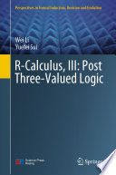 R-Calculus, III: Post Three-Valued Logic [E-Book] /