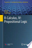 R-Calculus, IV: Propositional Logic [E-Book] /