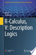 R-Calculus, V: Description Logics [E-Book] /