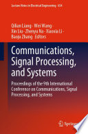 Communications, Signal Processing, and Systems [E-Book] : Proceedings of the 9th International Conference on Communications, Signal Processing, and Systems /