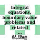 Integral equations, boundary value problems and related problems : Yinchuan, Ningxia, China, 19-23 August 2012 [E-Book] /