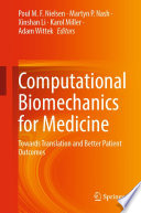 Computational Biomechanics for Medicine [E-Book] : Towards Translation and Better Patient Outcomes /