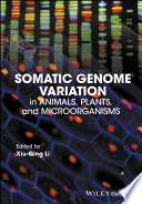 Somatic genome variation in animals, plants, and microorganisms [E-Book] /