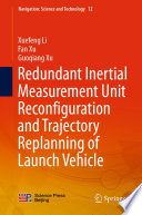 Redundant Inertial Measurement Unit Reconfiguration and Trajectory Replanning of Launch Vehicle [E-Book] /