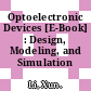 Optoelectronic Devices [E-Book] : Design, Modeling, and Simulation /