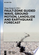 Fault-zone guided wave, ground motion, landslide and earthquake forecast [E-Book] /