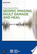 Seismic imaging, fault damage and heal [E-Book] /