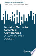 Incentive Mechanism for Mobile Crowdsensing [E-Book] : A Game-theoretic Approach /
