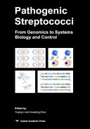 Pathogenic streptococci : from genomics to systems biology and control [E-Book] /