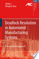 Deadlock Resolution in Automated Manufacturing Systems [E-Book] : A Novel Petri Net Approach /