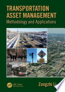 Transportation asset management : methodologies and applications [E-Book] /