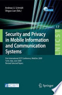 Security and Privacy in Mobile Information and Communication Systems [E-Book] : First International ICST Conference, MobiSec 2009, Turin, Italy, June 3-5, 2009, Revised Selected Papers /