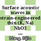 Surface acoustic waves in strain-engineered thin (K, Na) NbO3 films : from basic research to application in molecular sensing /